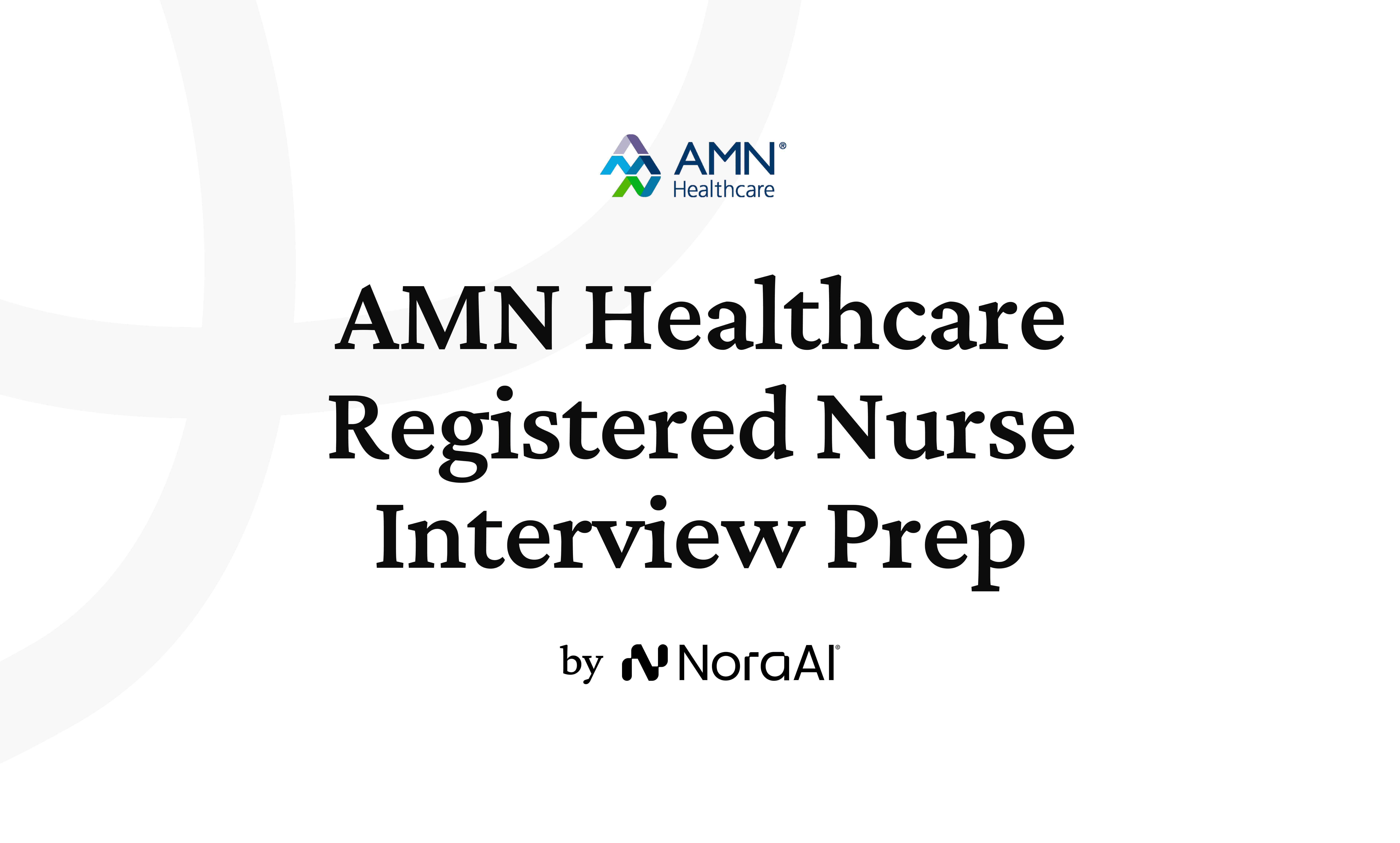 AMN Nursing Guide 2026 | Nora AI | Nora AI Interview Guides