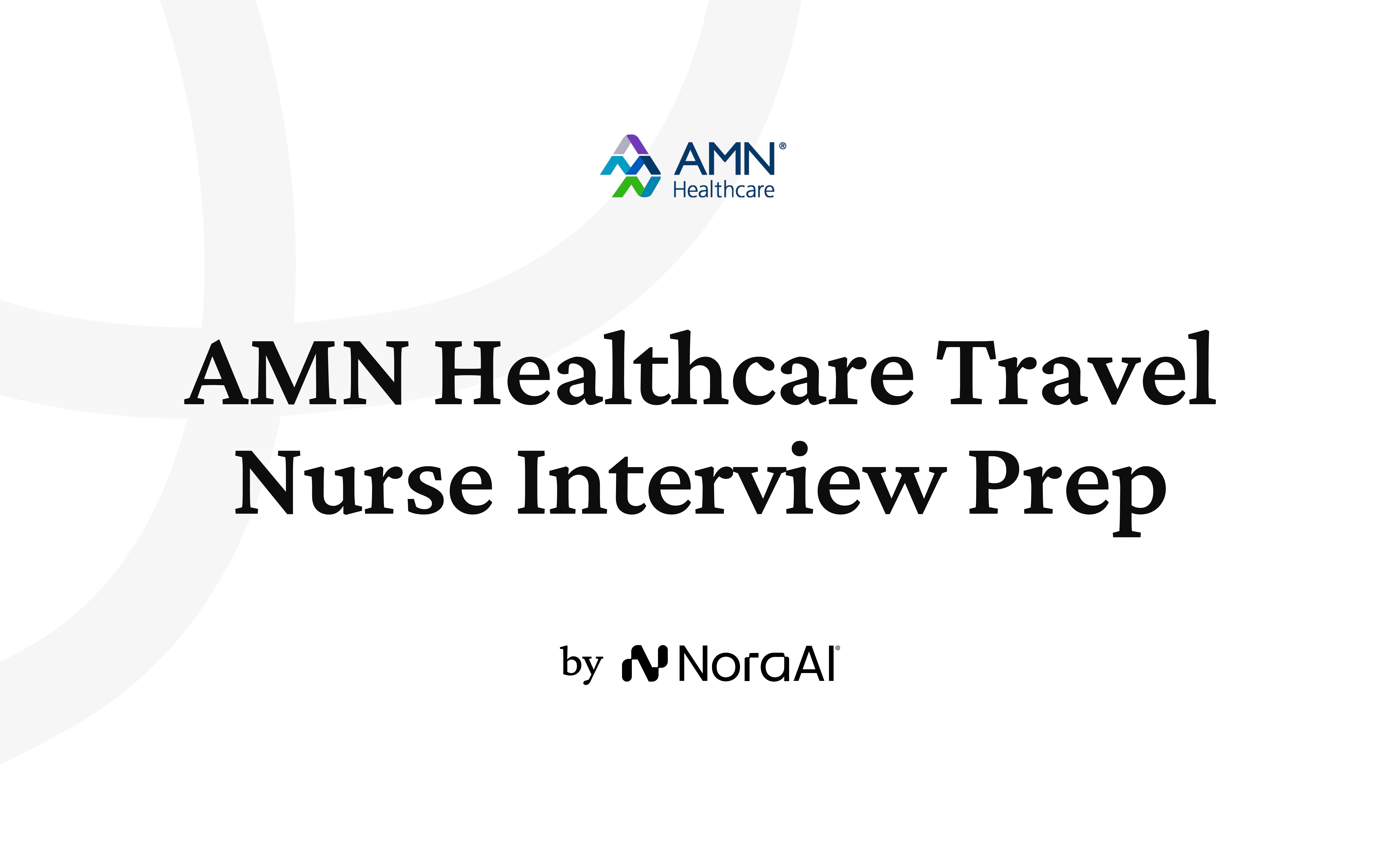 AMN Nursing Guide 2026 | Nora AI | Nora AI Interview Guides