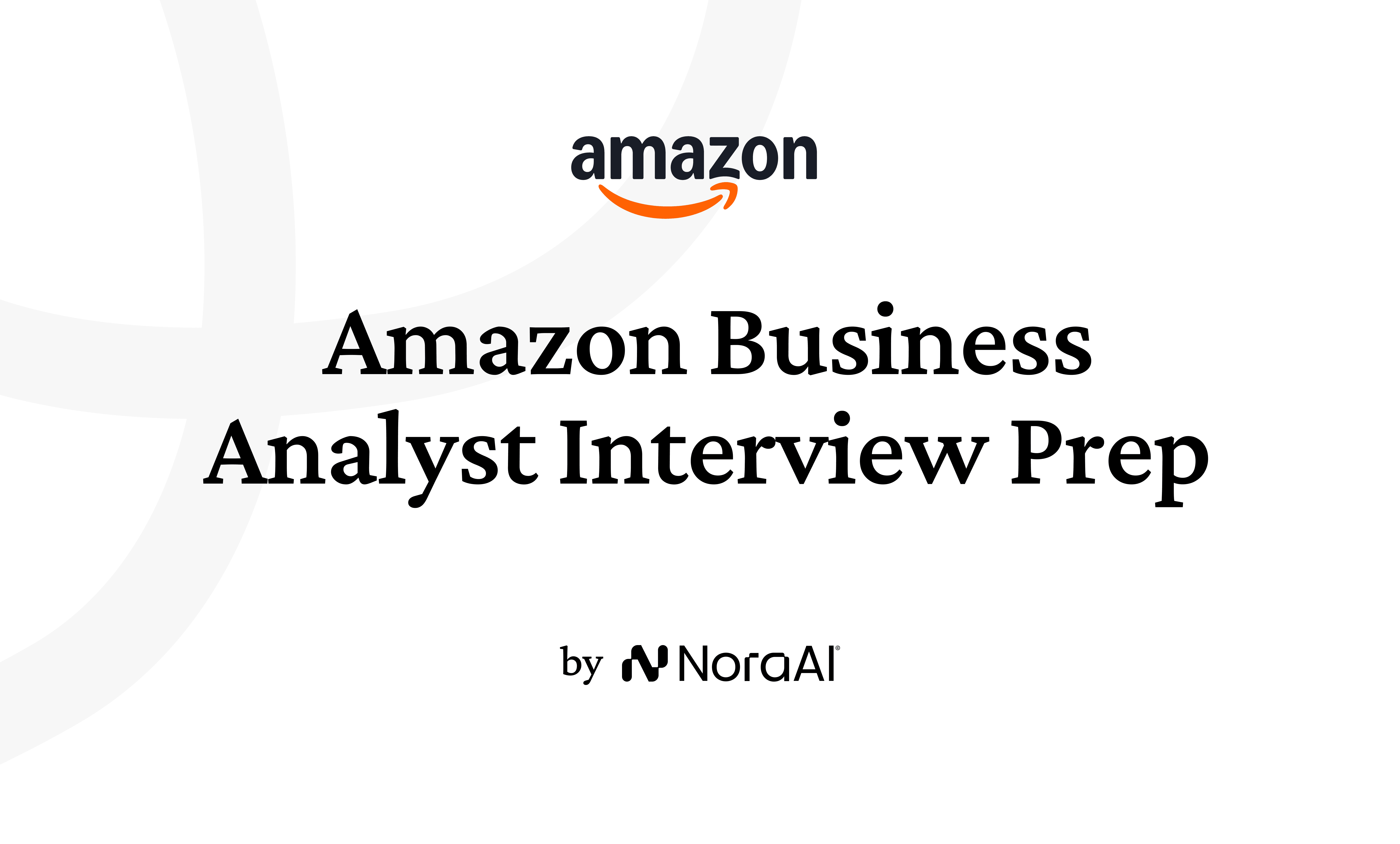 Amazon Business Guide 2026 | Nora AI | Nora AI Interview Guides