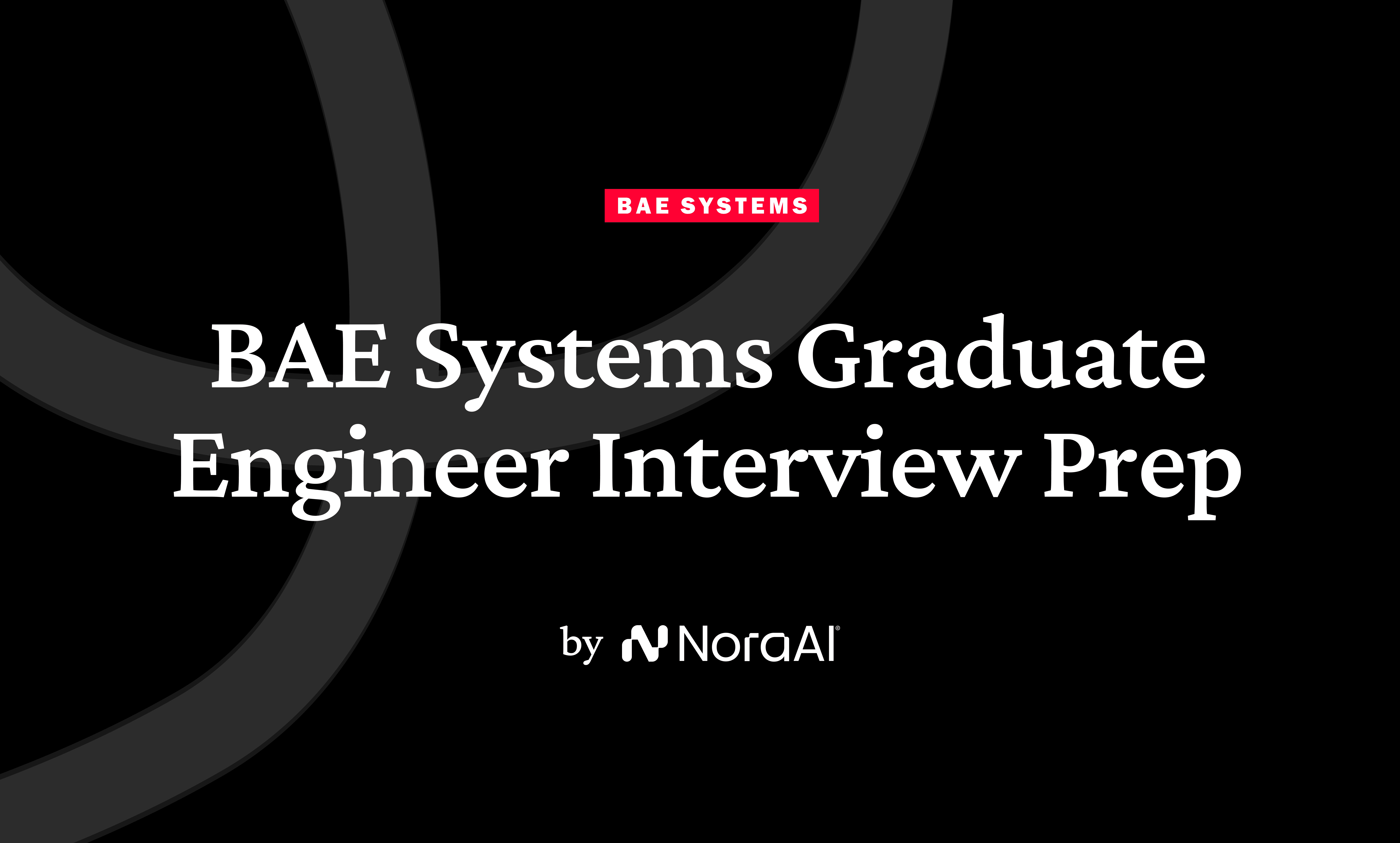 BAE Engineering Guide 2026 | Nora AI | Nora AI Interview Guides