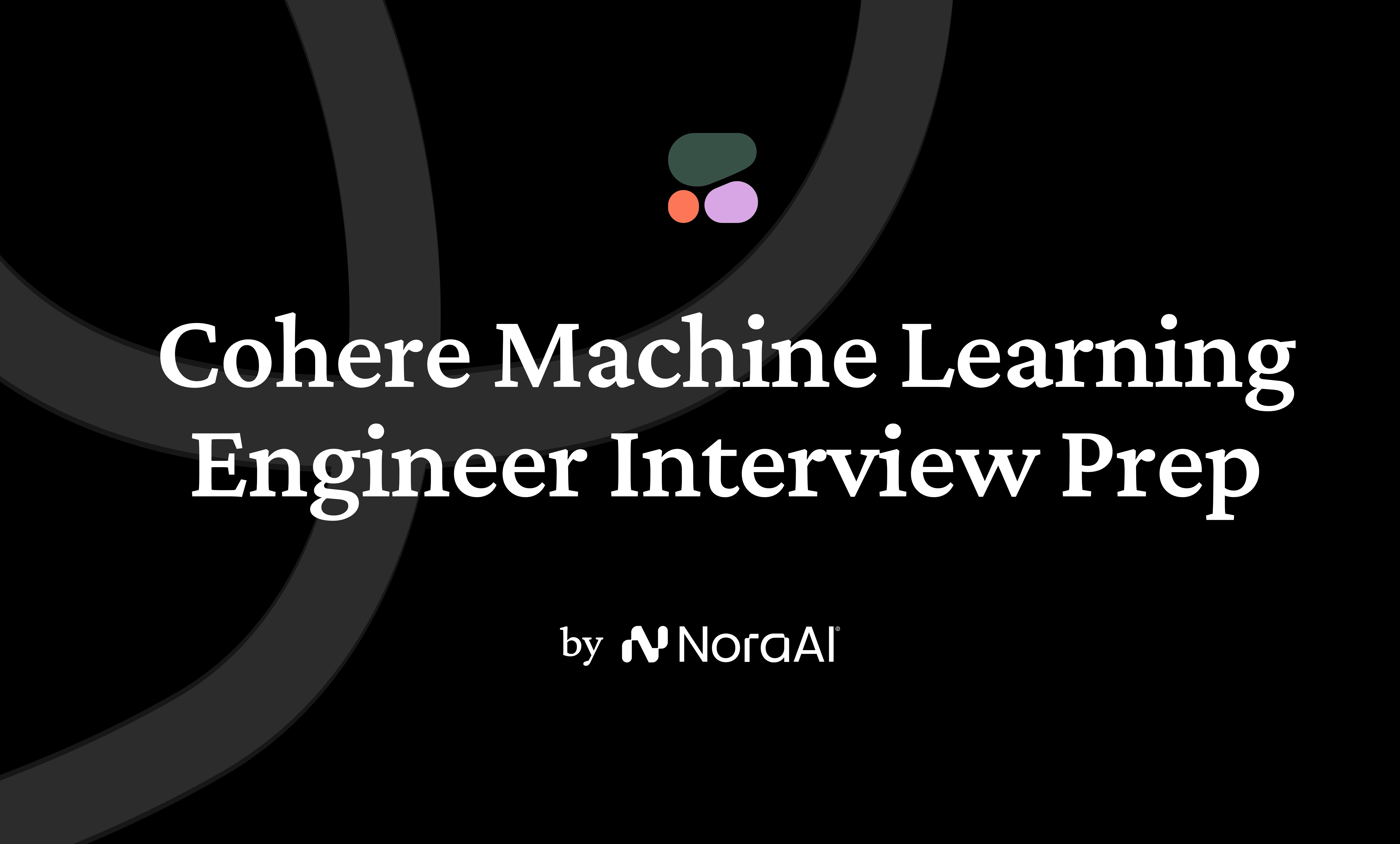 Cohere SWE Guide 2026 | Nora AI | Nora AI Interview Guides