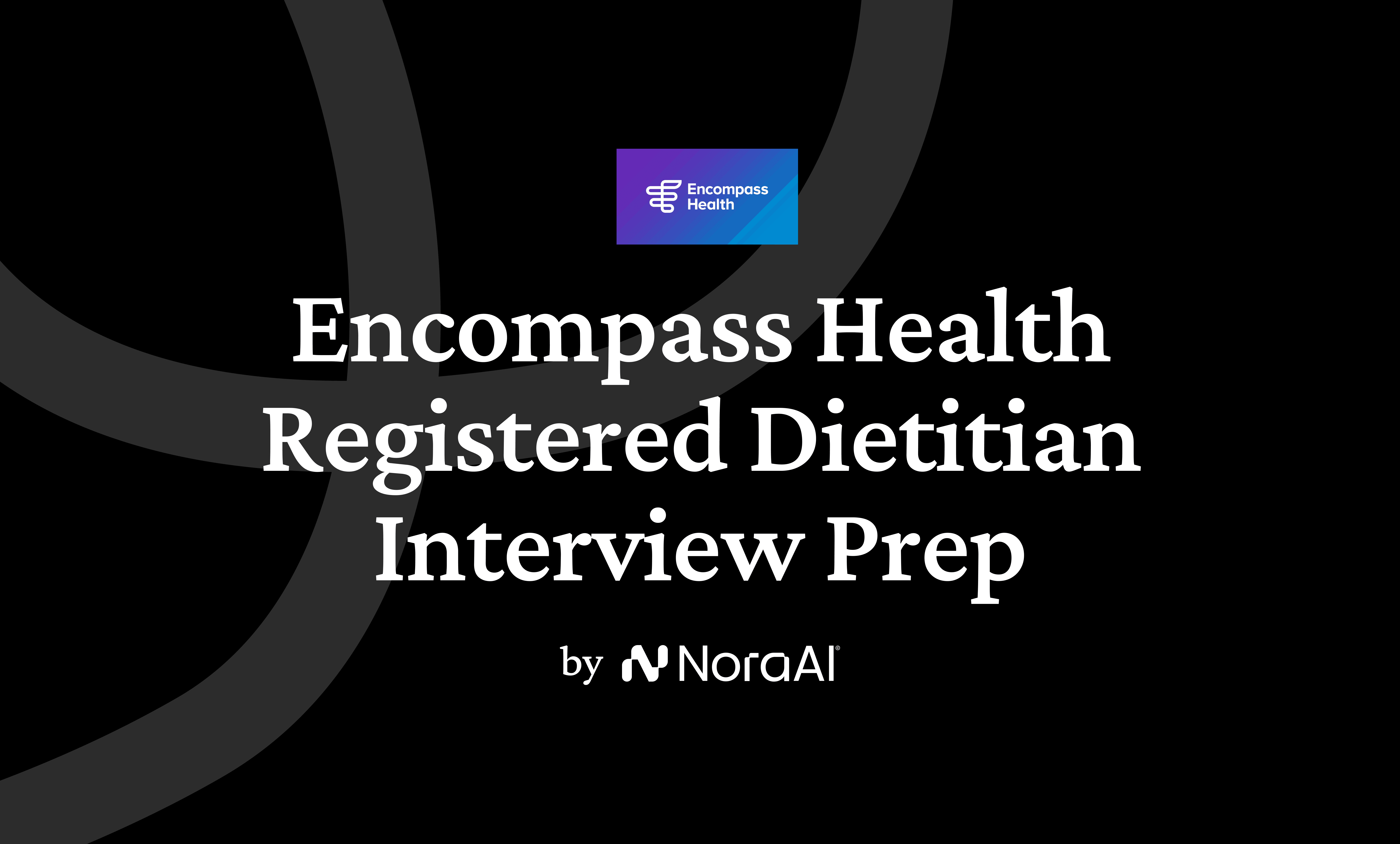 Encompass Nursing Guide 2026 | Nora AI | Nora AI Interview Guides