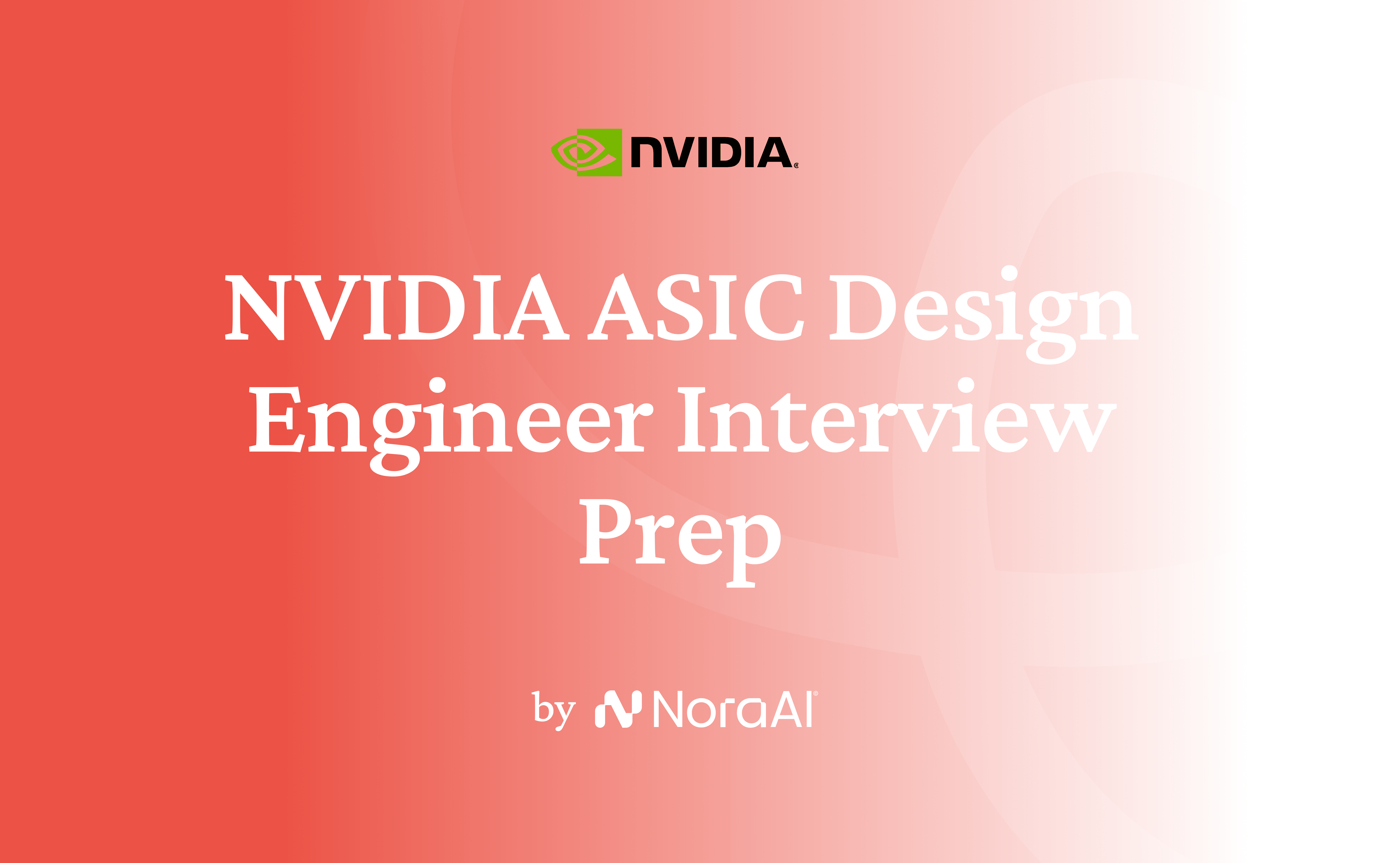 NVIDIA Engineering Guide 2026 | Nora AI | Nora AI Interview Guides