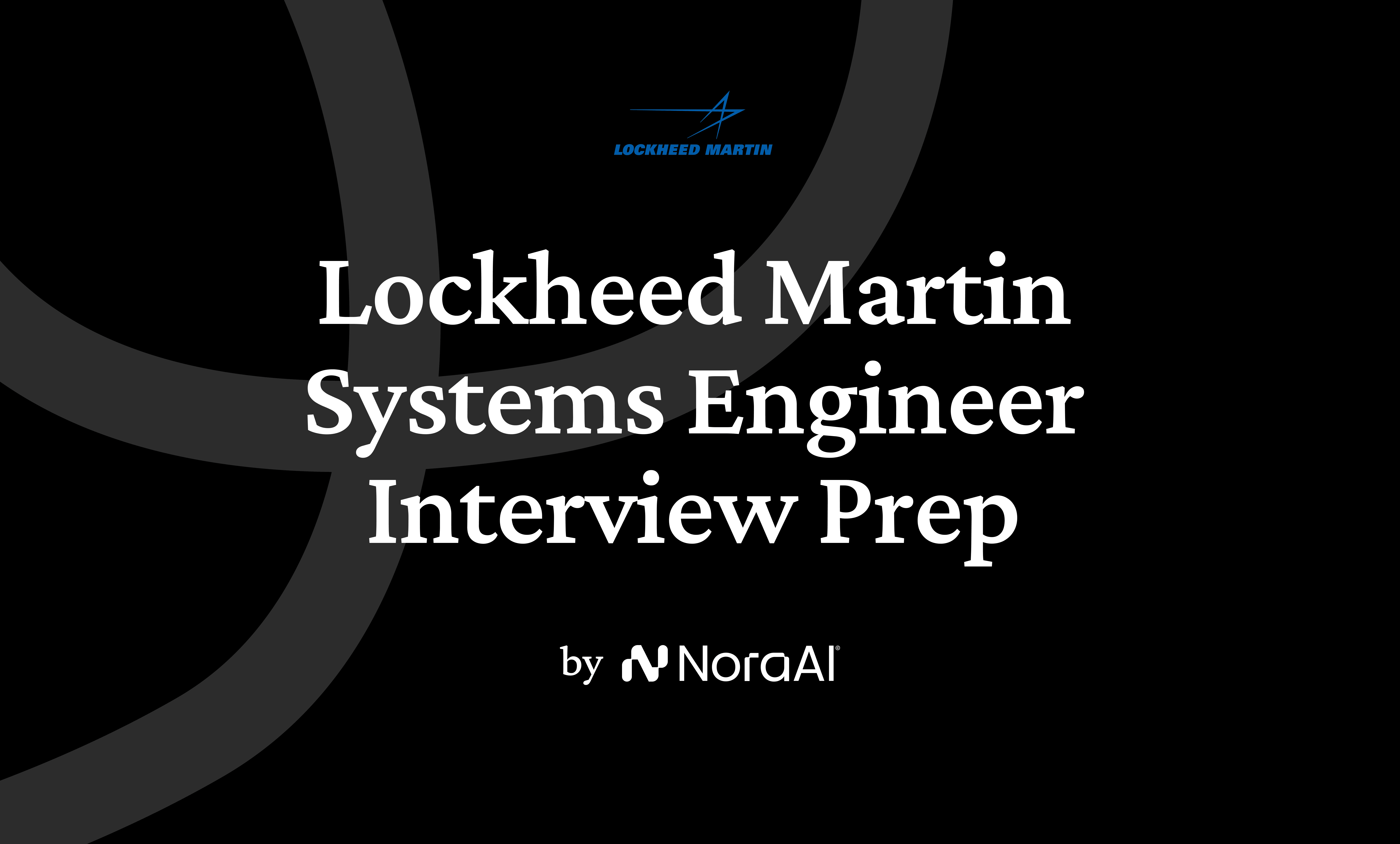 Lockheed Engineering Guide 2026 | Nora AI | Nora AI Interview Guides