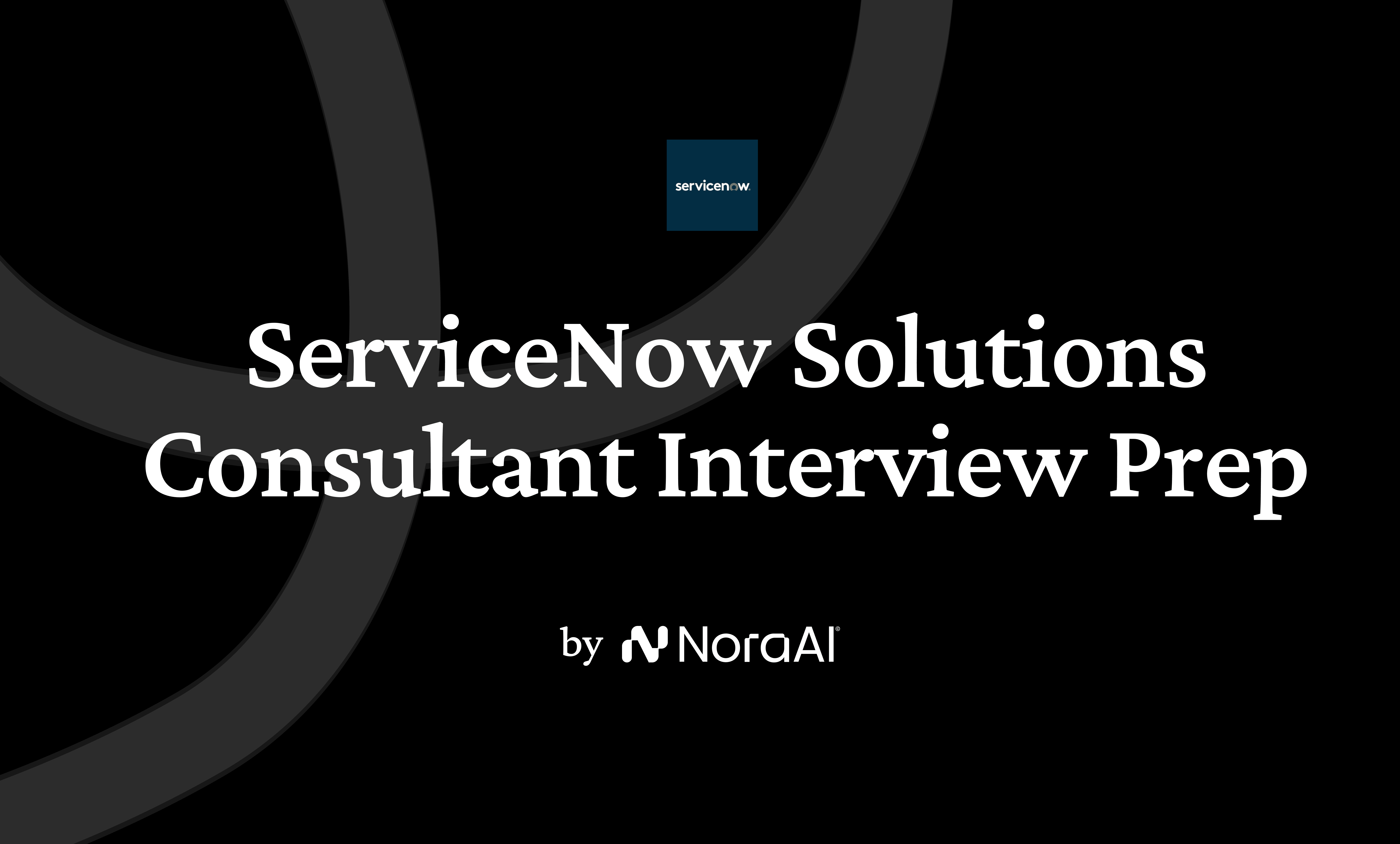 ServiceNow Business Guide 2026 | Nora AI | Nora AI Interview Guides