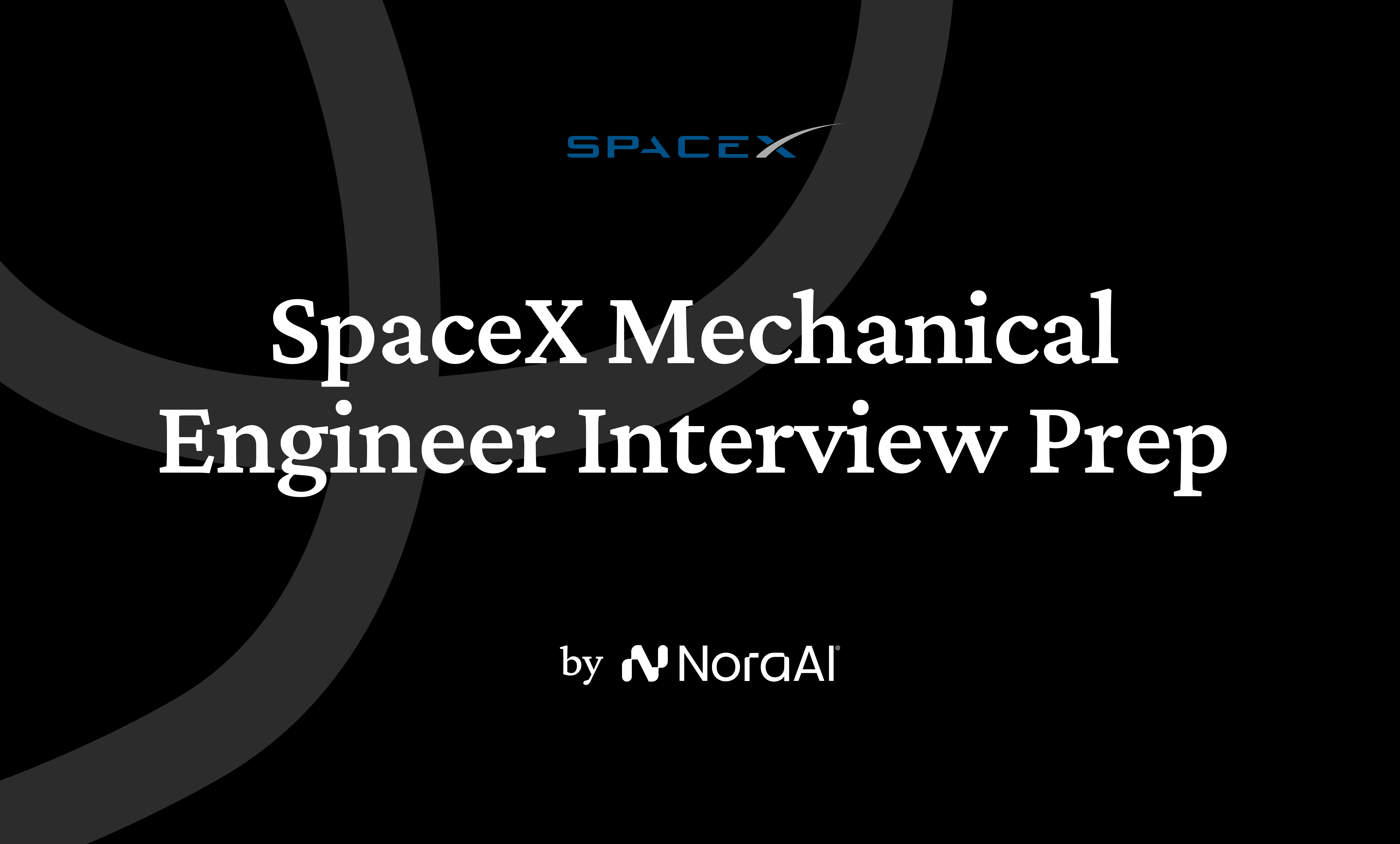 SpaceX Engineering Guide 2026 | Nora AI | Nora AI Interview Guides